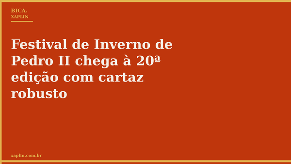 Festival de Inverno de Pedro II chega à 20ª edição com cartaz robusto