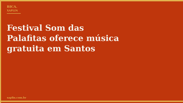Festival Som das Palafitas oferece música gratuita em Santos