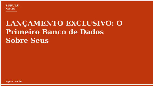 LANÇAMENTO EXCLUSIVO: O Primeiro Banco de Dados Sobre Seus