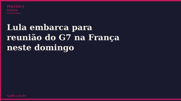 Lula embarca para reunião do G7 na França neste domingo