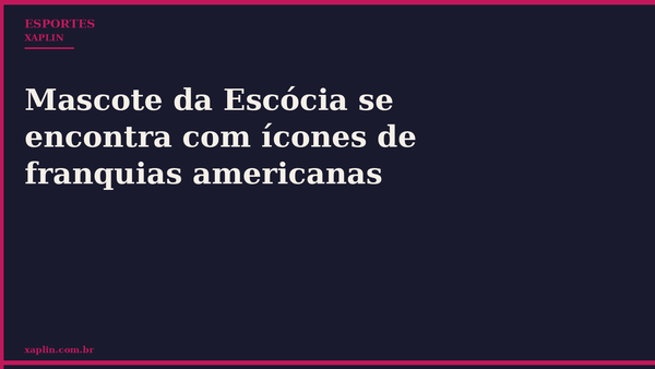 Mascote da Escócia se encontra com ícones de franquias americanas