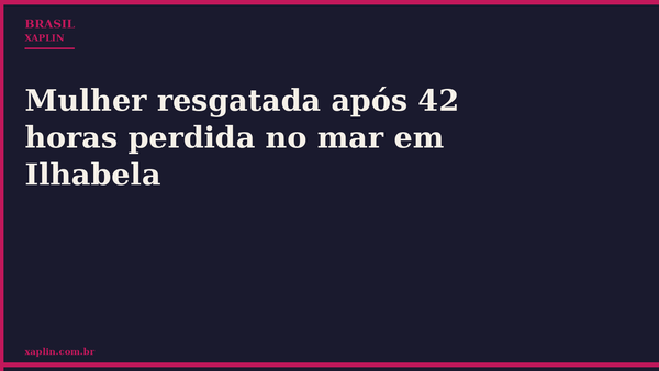 Mulher resgatada após 42 horas perdida no mar em Ilhabela