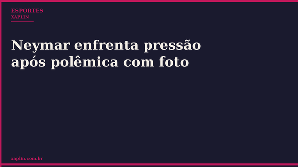 Neymar enfrenta pressão após polêmica com foto