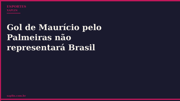 Gol de Maurício pelo Palmeiras não representará Brasil