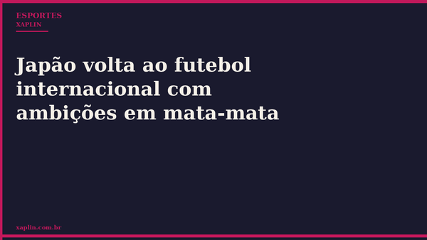 Japão volta ao futebol internacional com ambições em mata-mata