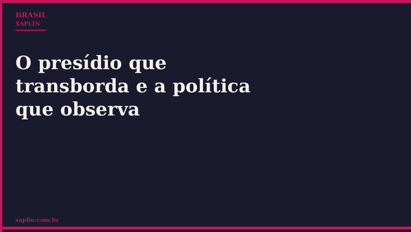 Presídios transbordam enquanto governo se omite