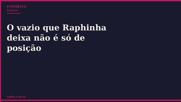 O vazio que Raphinha deixa não é só de posição