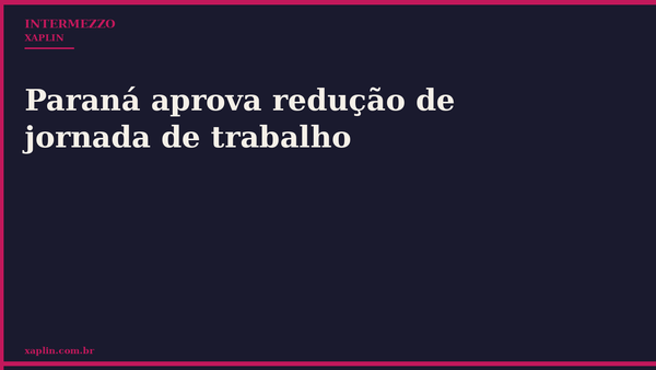 Paraná aprova redução de jornada de trabalho