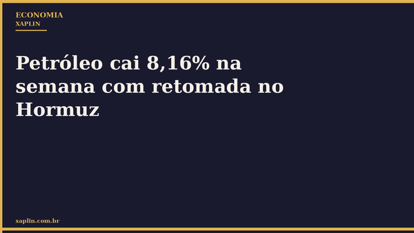 Petróleo cai 8,16% na semana com retomada no Hormuz