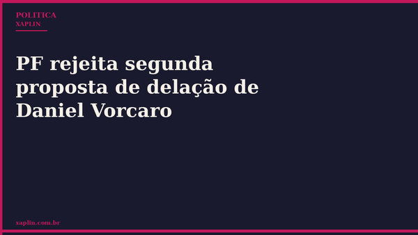 PF rejeita segunda proposta de delação de Daniel Vorcaro