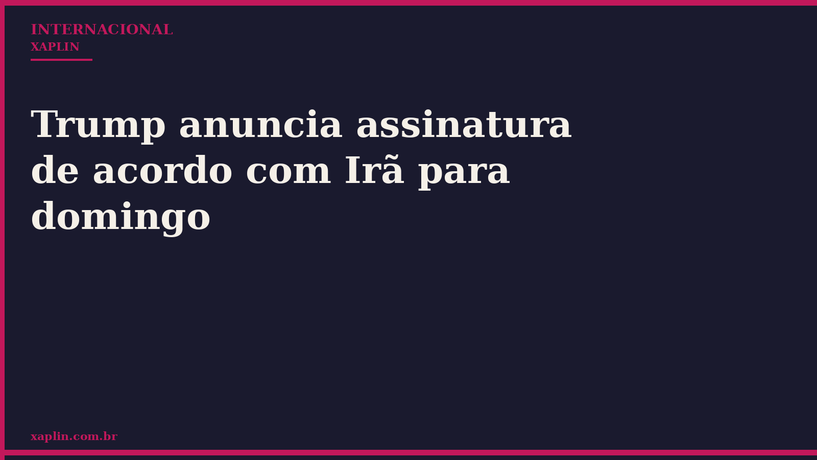 Trump anuncia acordo com Irã para domingo