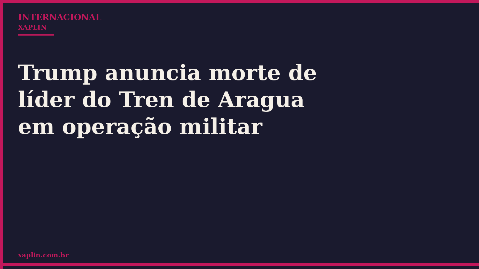 Trump anuncia morte de líder do Tren de Aragua em operação militar