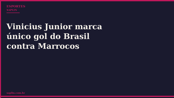 Vinicius Junior marca único gol do Brasil contra Marrocos