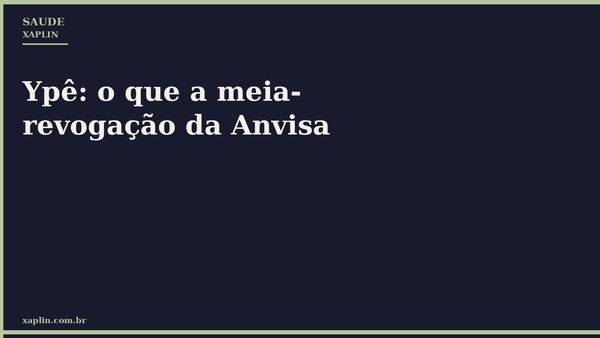 Ypê: o que significa a meia-revogação da Anvisa