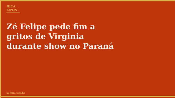 Zé Felipe pede fim a gritos de Virginia durante show no Paraná