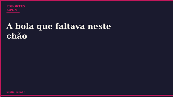 A bola que faltava neste chão