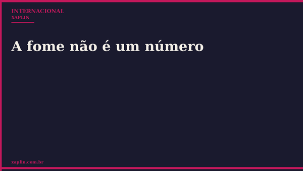 A fome não é um número