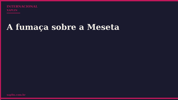 A fumaça sobre a Meseta