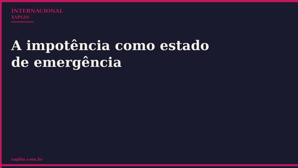 A impotência como estado de emergência