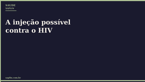 A injeção possível contra o HIV