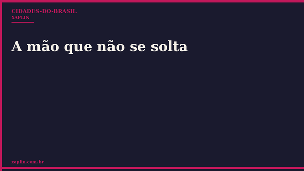 A mão que não se solta