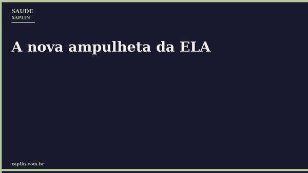 A nova ampulheta da ELA