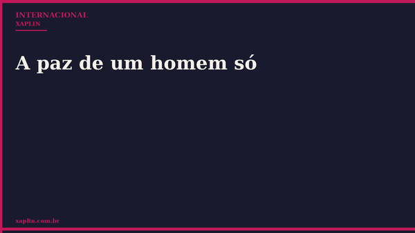 A paz de um homem só