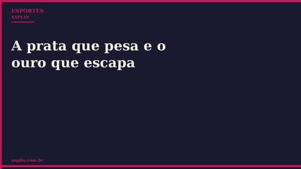 A prata que pesa e o ouro que escapa