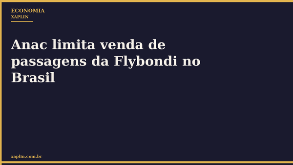 Anac limita venda de passagens da Flybondi no Brasil