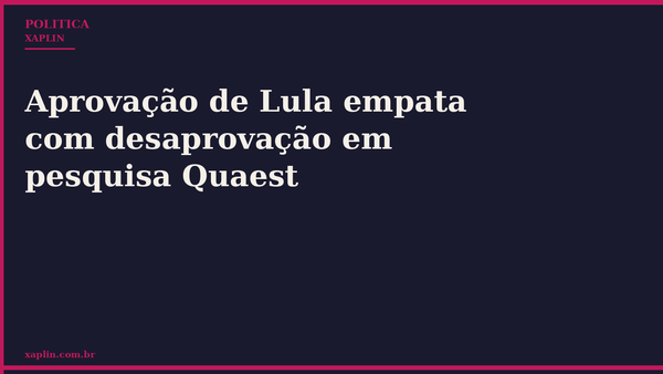 Aprovação de Lula empata com desaprovação em pesquisa Quaest