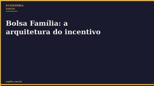 Bolsa Família: a arquitetura do incentivo