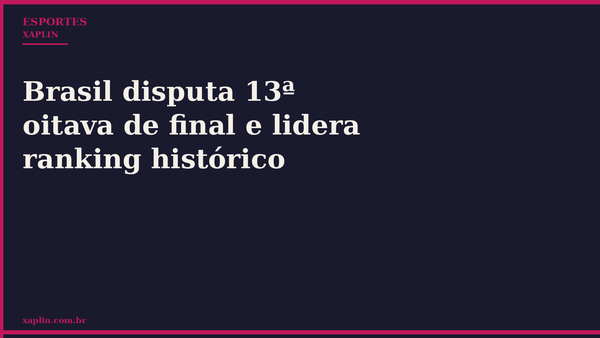 Brasil disputa 13ª oitava de final e lidera ranking histórico