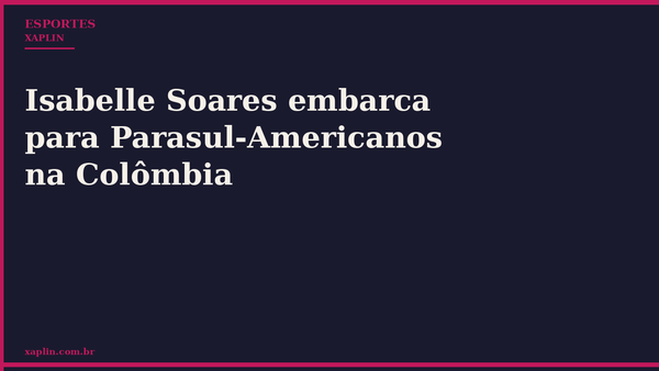 Isabelle Soares embarca para Parasul-Americanos na Colômbia