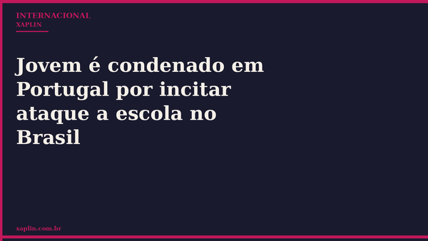 Jovem é condenado em Portugal por incitar ataque a escola no Brasil