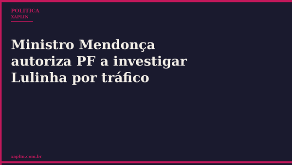 Ministro Mendonça autoriza PF a investigar Lulinha por tráfico