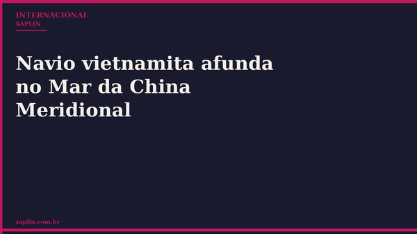 Navio vietnamita afunda no Mar da China Meridional