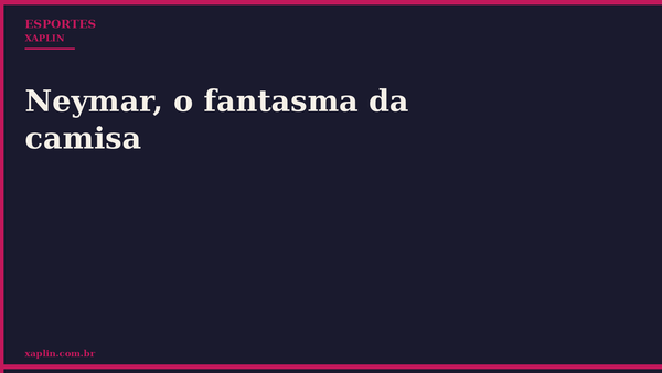 Neymar, o fantasma da camisa