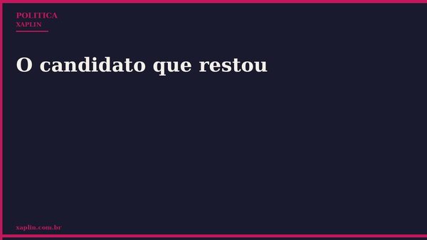O candidato que restou