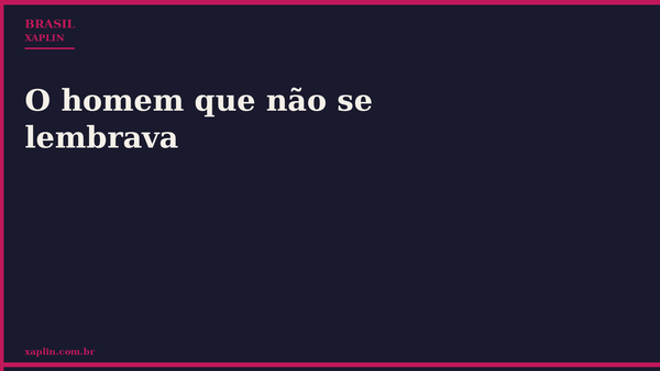 O homem que não se lembrava