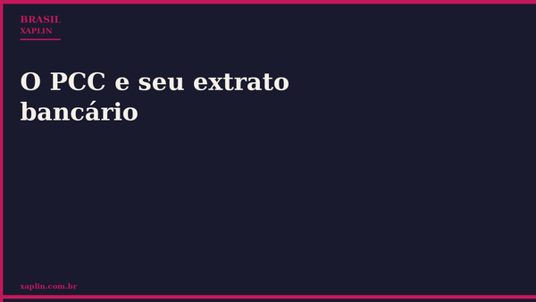 O PCC e seu extrato bancário