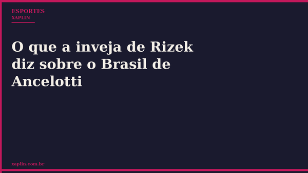 O que a inveja de Rizek diz sobre o Brasil de Ancelotti