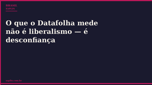O que o Datafolha mede não é liberalismo — é desconfiança
