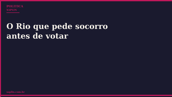 O Rio que pede socorro antes de votar