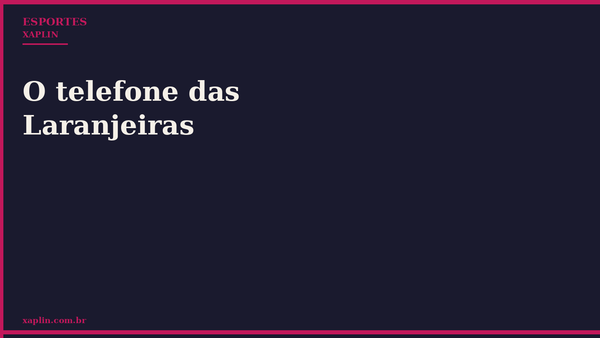 O telefone das Laranjeiras