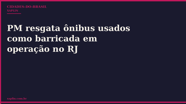 PM resgata ônibus usados como barricada em operação no RJ