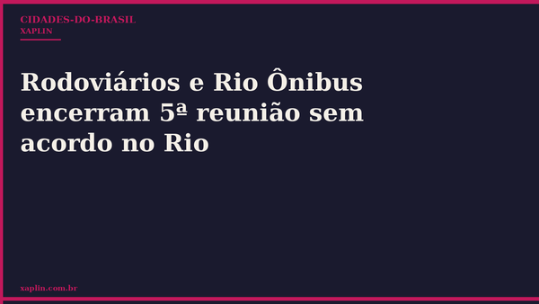 Rodoviários e Rio Ônibus encerram 5ª reunião sem acordo no Rio