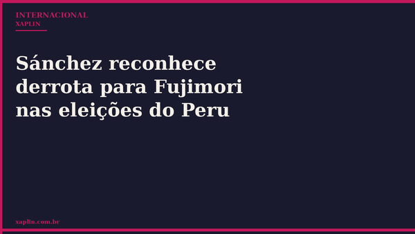 Sánchez reconhece derrota para Fujimori nas eleições do Peru