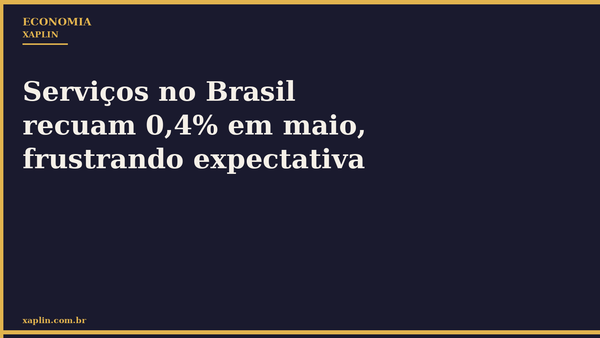 Serviços no Brasil recuam 0,4% em maio, frustrando expectativa