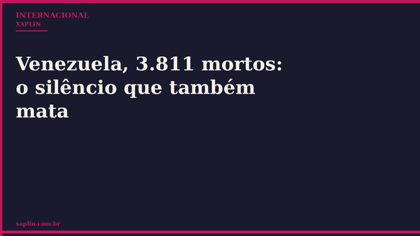Venezuela, 3.811 mortos: o silêncio que também mata