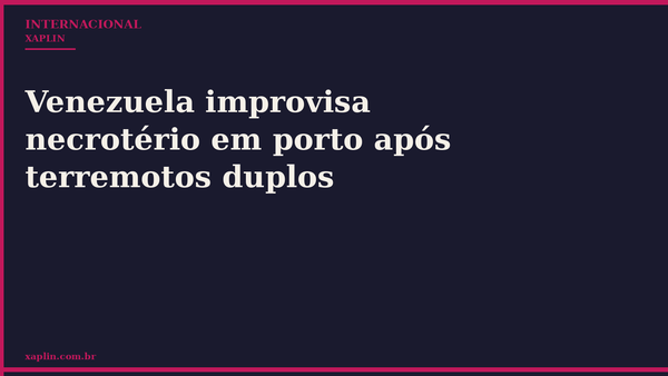 Venezuela improvisa necrotério em porto após terremotos duplos